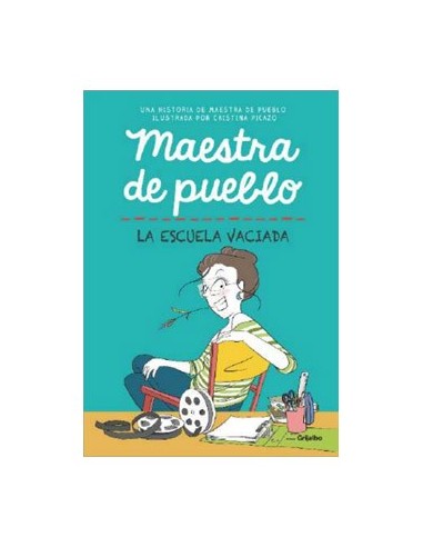 MAESTRA DE PUEBLO. LA ESCUELA VACIADA