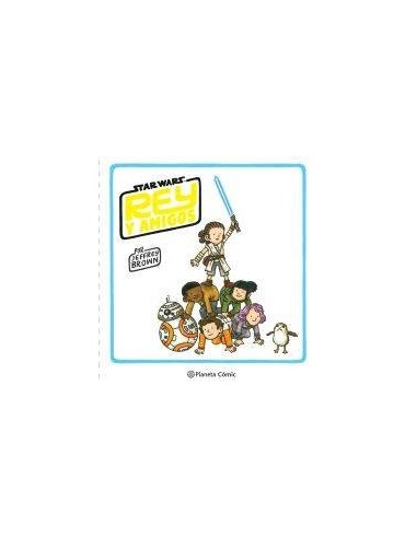 STAR WARS REY Y AMIGOS