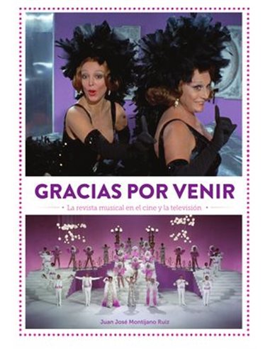 GRACIAS POR VENIR. LA REVISTA MUSICAL EN EL CINE Y LA TELEVISION